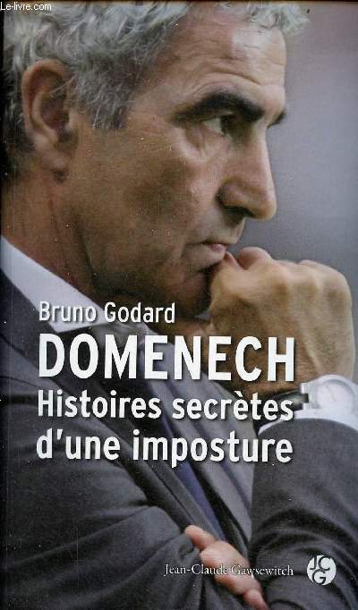 Domenech, histoires secrtes d'une imposture - Collection 