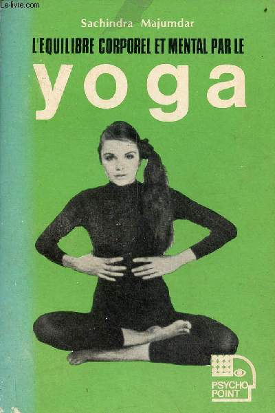 L'quilibre corporel et mental par le yoga - Collection psycho point n2.