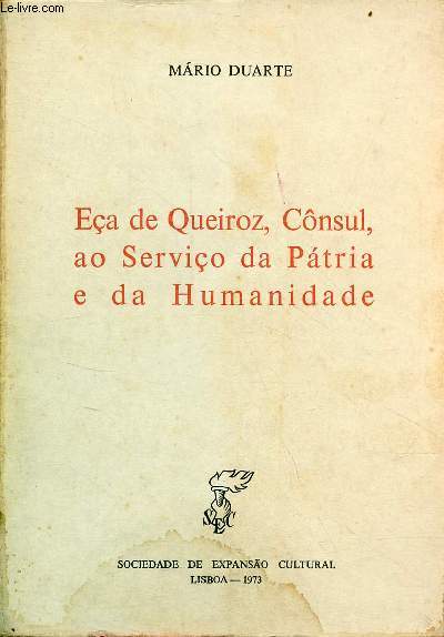 Ea de Queiroz, Cnsul, ao Servio da Patria e da Humanidade.