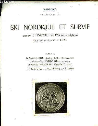 Rapport sur le stage de Ski nordique et survie organis  Norefjell par l'Arme norvgienne sous les auspices du C.I.S.M. et suivi par le Capitaine Cellier Andr, l'adjudant chef Morand Gilbert et Monsieur Minster Jean.