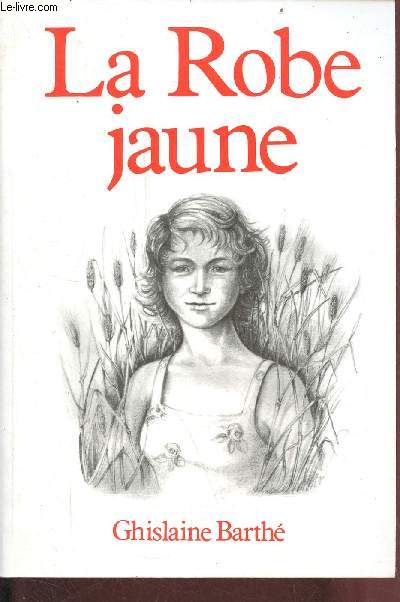 La Robe jaune - impressions d'une adolescente durant les annes 40.
