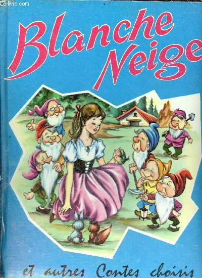 Blanche Neige et autres contes choisis - Collection Bleuet.