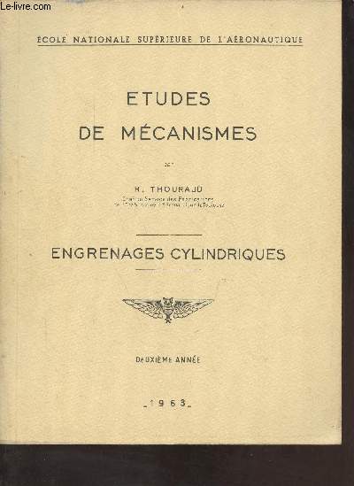 Ecole nationale suprieure de l'aronautique - Etudes de mcanismes - Engrenages cyclindriques - deuxime anne 1963.
