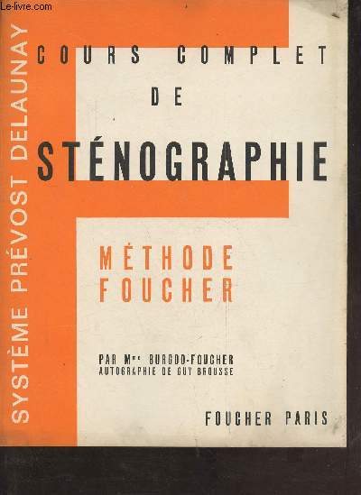 Cours complet de stnographie - Systme Prvost Delaunay - Mthode Foucher.