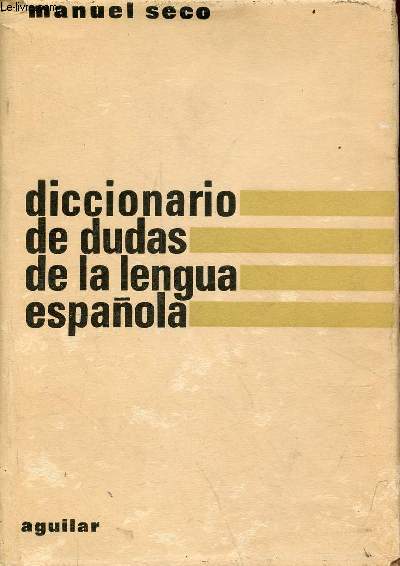 Diccionario de dudas y dificultades de la lengua espanola.
