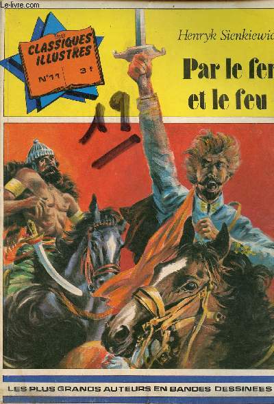 Les classiques illustrs n11 - Par le fer et le feu Henryk Sienkiewicz.