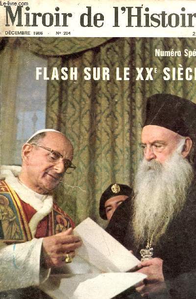 Miroir de l'histoire n204 dcembre 1966 - La monte du nazisme - la mort de Mermoz - l'abdication d'Edouard VIII - le drame de Pearl Harbor - la libration de la Yougoslavie - le stalinisme en Hongrie - les fresques du Tassili rvlent leur secret ...