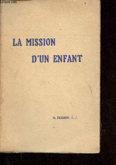La mission d'un enfant - Guy de Fontgalland 1913-1925.