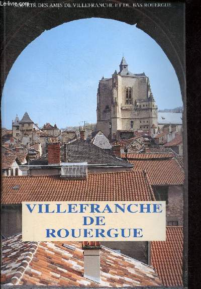 Villefranche de Rouergue carrefour de la Haute-Guyenne et du Haut-Languedoc.