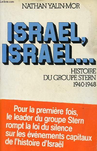 Israel, Israel ... Histoire du Groupe Stern 1940-1948.