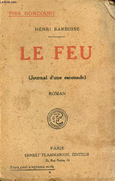 Le feu (journal d'une escouade) - roman.