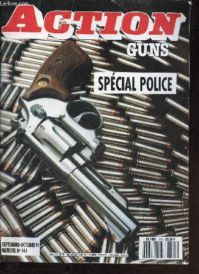 Action guns spcial police n141 septembre-octobre 1991 - MR 88 - ruger security six - korth 38 special - dan wesson mod 15 - ruger gp 100 - wol p5 - be m90 - astra - sw 41 magnum - amd 556 - jc holsters - c.c.i. speer.