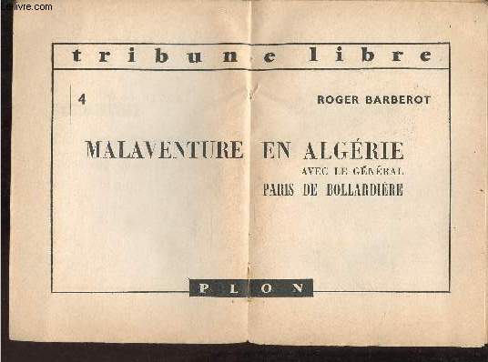 Malaventure en Algrie avec le Gnral Paris de Bollardire - Collection tribune libre n4.