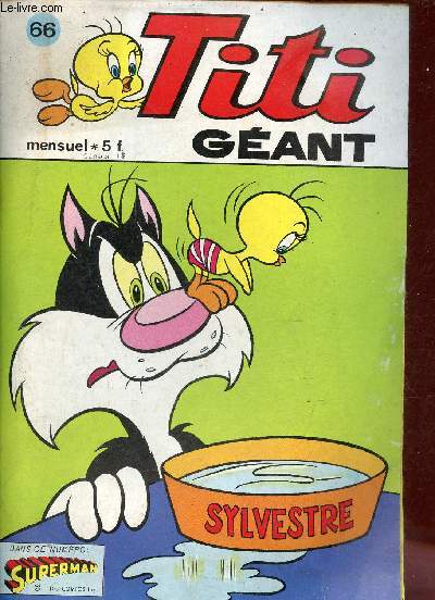 Titi gant n66 - Titi et Sylvestre vous ici ? moi qui vous croyait au zoo ! - Titi et Sylvestre bas les pattes ! - Titi et Sylvestre confiture ...dconfiture... - Bugs Bunny et Sylvestre Pierre qui roule n'amasse pas mousse ...