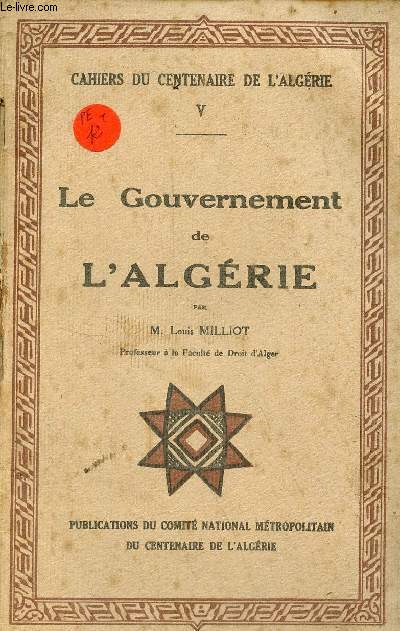 Le gouvernement de l'Algrie - Cahiers du centenaire de l'Algrie nV.