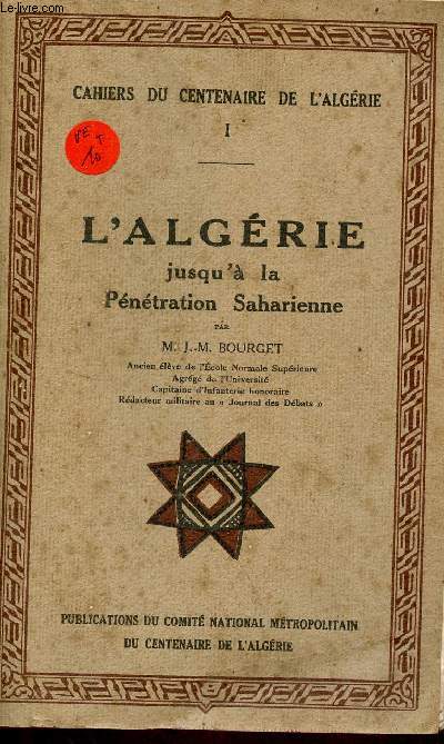 L'Algrie jusqu' la Pntration Saharienne - Cahiers du centenaire de l'Algrie nI.