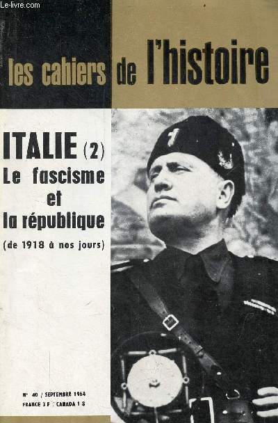 Les cahiers de l'histoire n40 septembre 1964 - Italie (2) le fascisme et la rpublique (de 1918  nos jours).