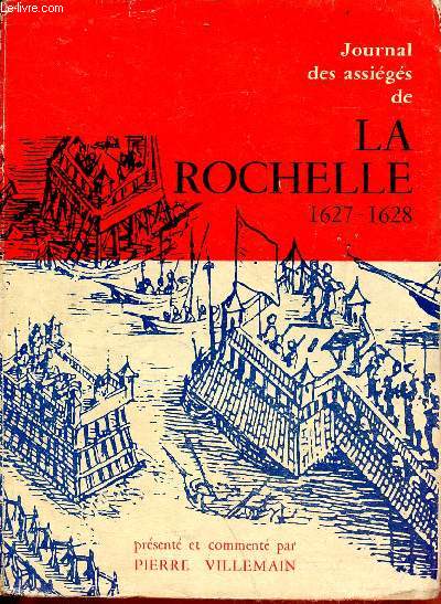 Journal des assigs de la Rochelle 1627-1628.