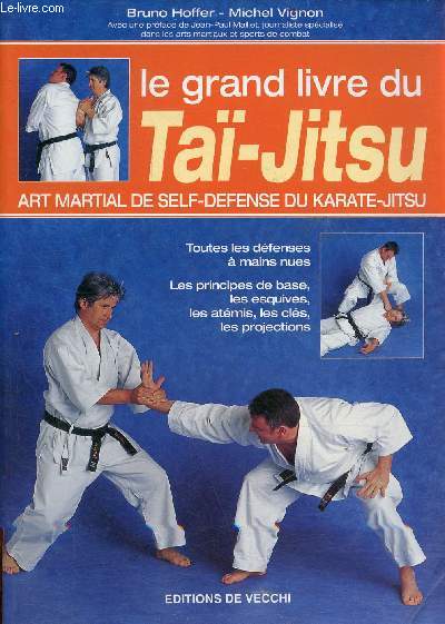 Le grand livre du Ta-Jitsu art martial de self-dfense du karat-jitsu.