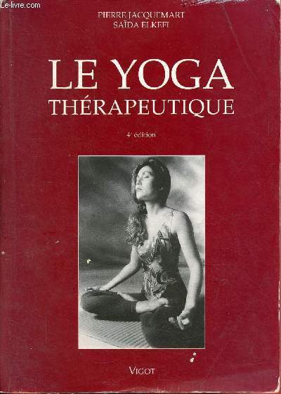 Le yoga thrapeutique - 4e dition.