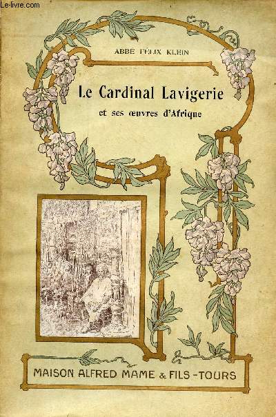 Le Cardinal Lavigerie et ses oeuvres d'Afrique - Nouvelle dition compltement refondue.