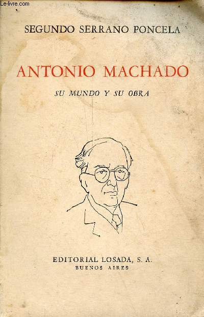 Antonio Machado su mundo y su obra.