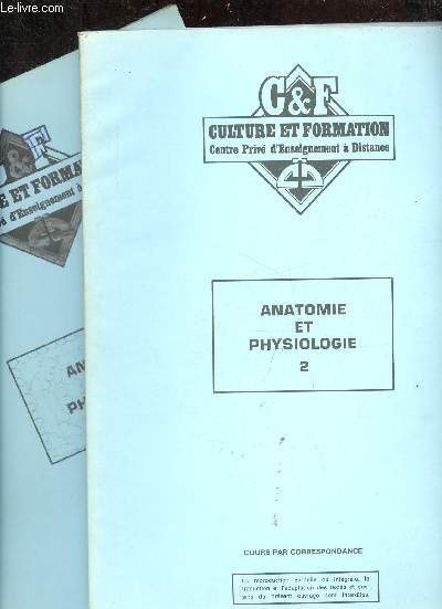 Culture et Formation centre priv d'enseignement  distance - Cours par correspondance - Secrtaire mdicale - Anatomie et Physiologie - 2 volumes : Tome 1 + Tome 2.