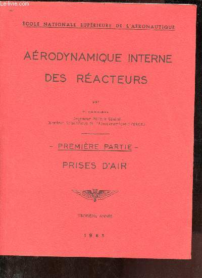 Arodynamique interne des racteurs - 2 volumes : Premire partie prises d'air + Annexe tables et diagrammes - Ecole nationale suprieure de l'aronautique - troisime anne.