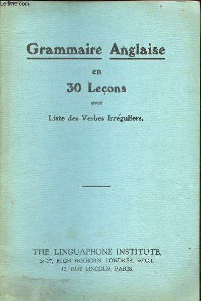 Grammaire anglaise en 30 leons avec liste des verbes irrguliers.