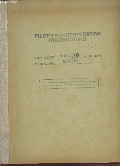 Pilot's flight operating instructions - for model F-84G-26R Aircraft serial no.51-11116.