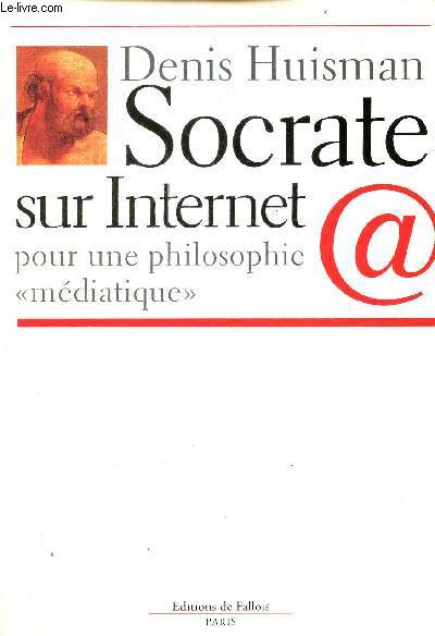 Socrate sur Internet pour une philosophie mdiatique.