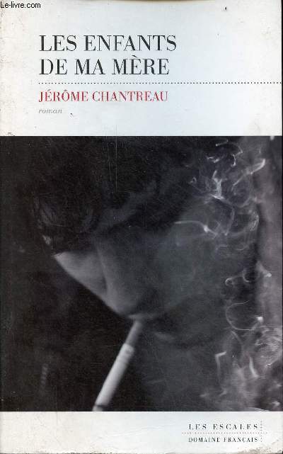 Les enfants de ma mre - roman.