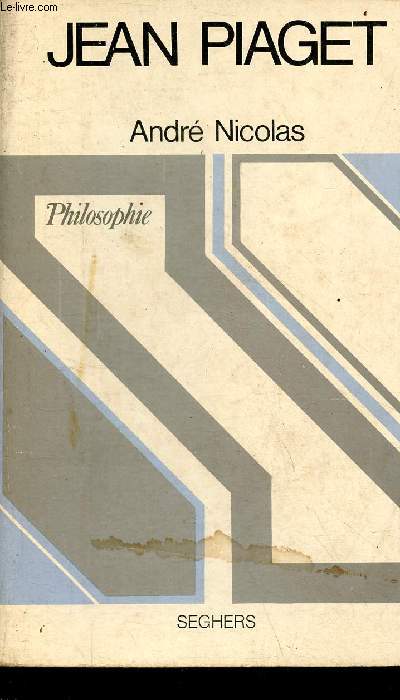 Jean Piaget - Collection philosophie.
