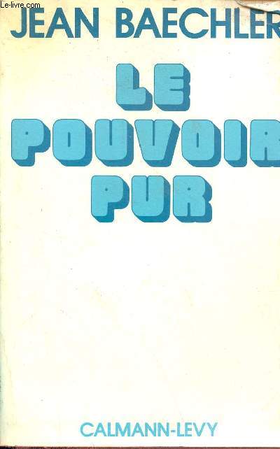 Le pouvoir pur.