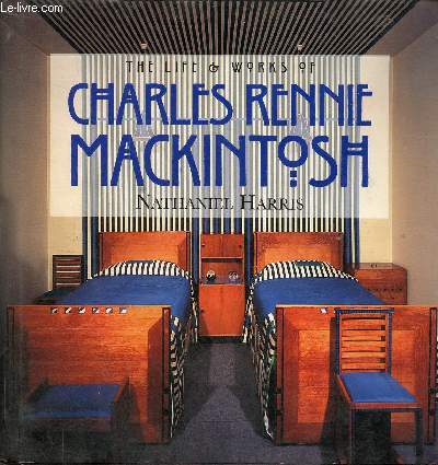 The life & works of Charles Rennie Mackintosh.