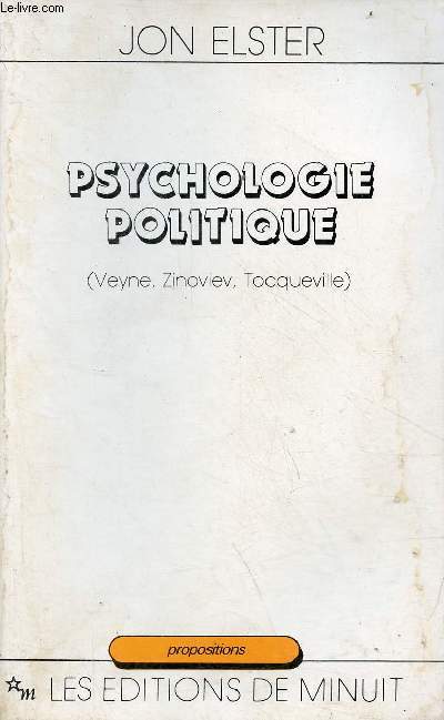 Psychologie politique (Veyne, Zinoviev, Tocqueville) - Collection propositions.