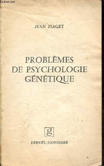 Problmes de psychologie gntique - Collection bibliothque mdiations n95.