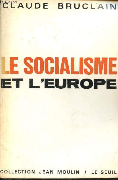 Le socialisme et l'Europe - Collection Jean Moulin.