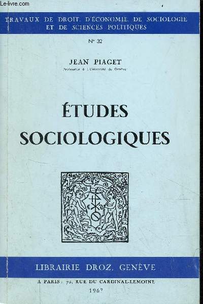 Etudes sociologiques - Collection travaux de droit, d'conomie de sociologie et de sciences politiques n32.