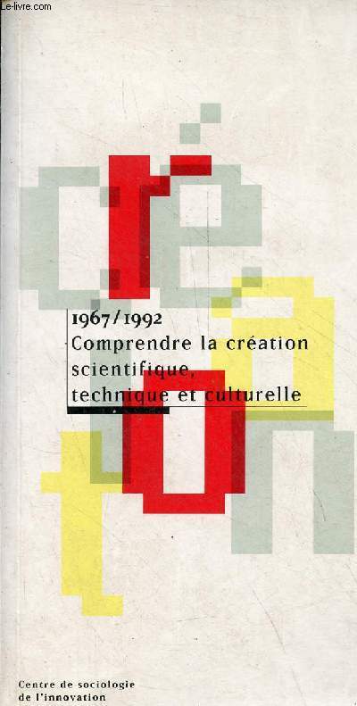 1967-1992 Comprendre la cration scientifique, technique et culturelle.