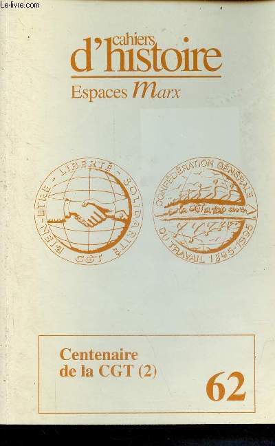 Cahiers d'histoire Espaces Marx n62 1996 - Centenaire de la CGT (2).