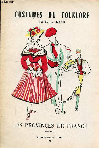 Costumes du folklore - Les provinces de France - Volume 1 + Volume 2.