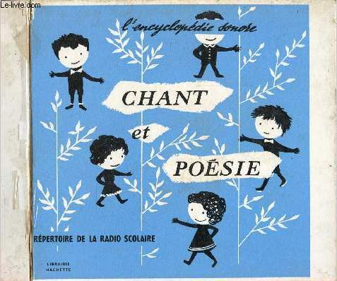 6 vinyles 33 tours : Chant et posie - l'encyclopdie sonore - rpertoire de la radio scolaire.