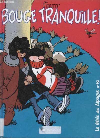 Bouge tranquille ! - Le gnie des Alpages n12.