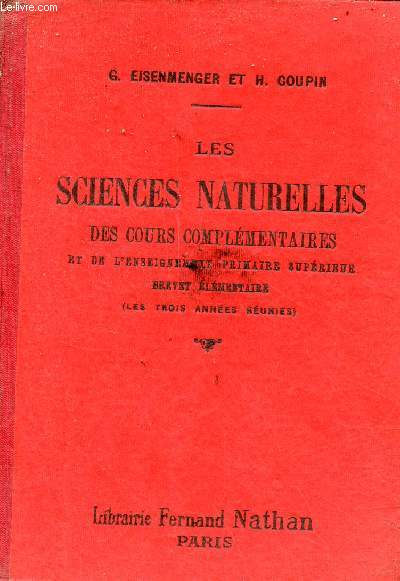 Les sciences naturelles des cours complmentaires et de l'enseignement primaire suprieur (brevet lmentaire) les trois annes runies.