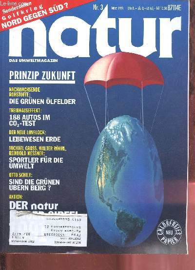 Natur Nr.3 mrz 1991 - Prinzip zukunft - nachwachsende rohstoffe : die grnen lfelder - treibhauseffekt : 188 autos M CO2 - test - der neue lovelock : lebewesen erde - Michael Gross, Walter Rhrl, Reinhold Messner : sportler fr die umwelt ...