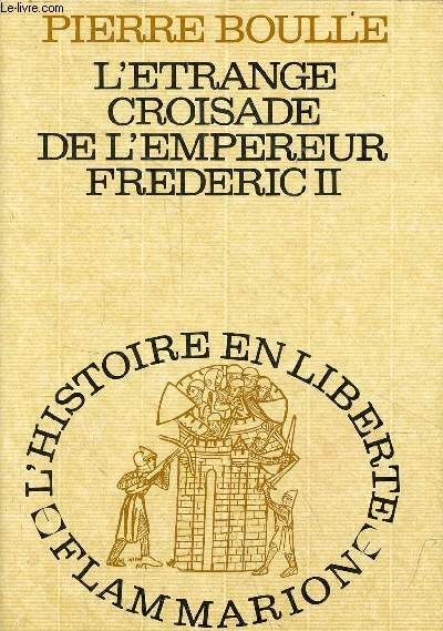 L'trange croisade de l'empereur Frdric II - Collection l'histoire en libert.