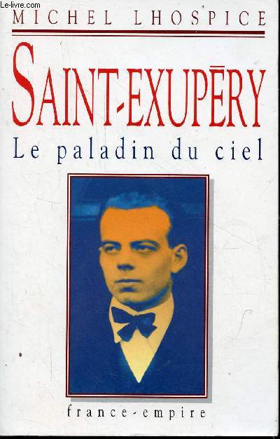 Saint-Exupry le paladin du ciel.
