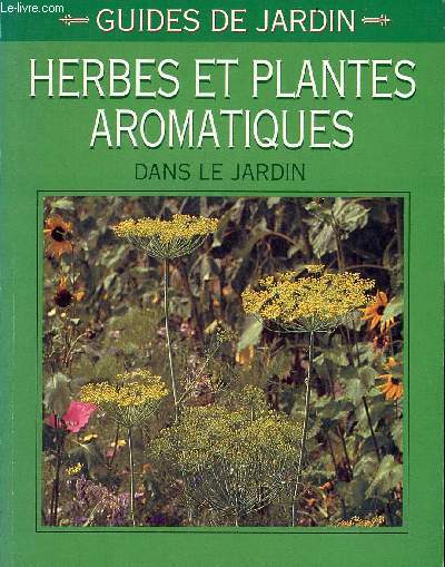 Herbes et plantes aromatiques dans le jardin - Collection guides de jardin.