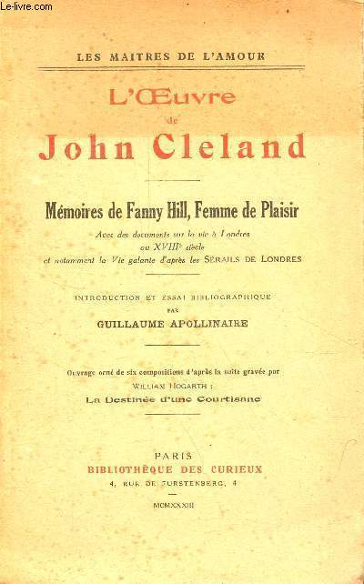 L'oeuvre de John Cleland - Mmoires de Fanny Hill, Femme de Plaisir avec des documents sur la vie  Londres au XVIIIe sicle et notamment la vie galante d'aprs les srails de londres.